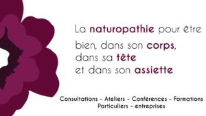 La naturopathie pour être « Bien, dans son corps, dans sa tête et dans son assiette »